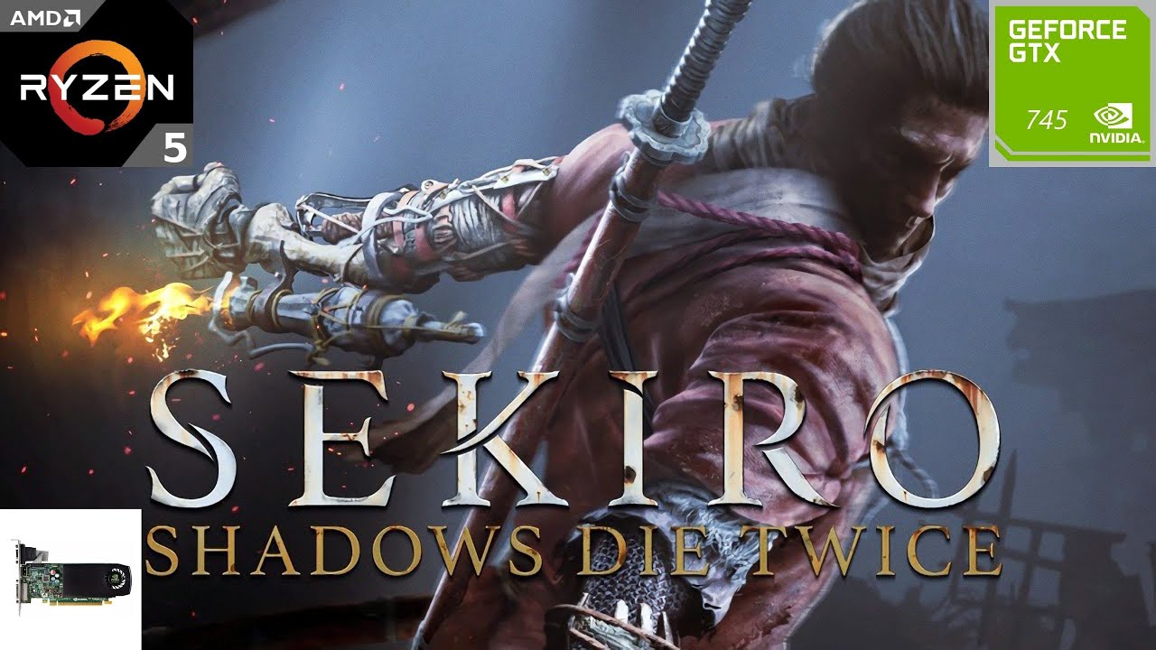 GTX 745  -  [ SEKİRO SHADOWS DİE TWİCE ] - Oynanış ve Fps Testi