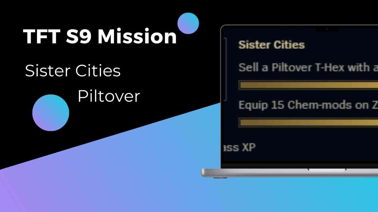 TFT - 9 - Sister Cities / Trait Piltover (#bugged #nolongerworking )