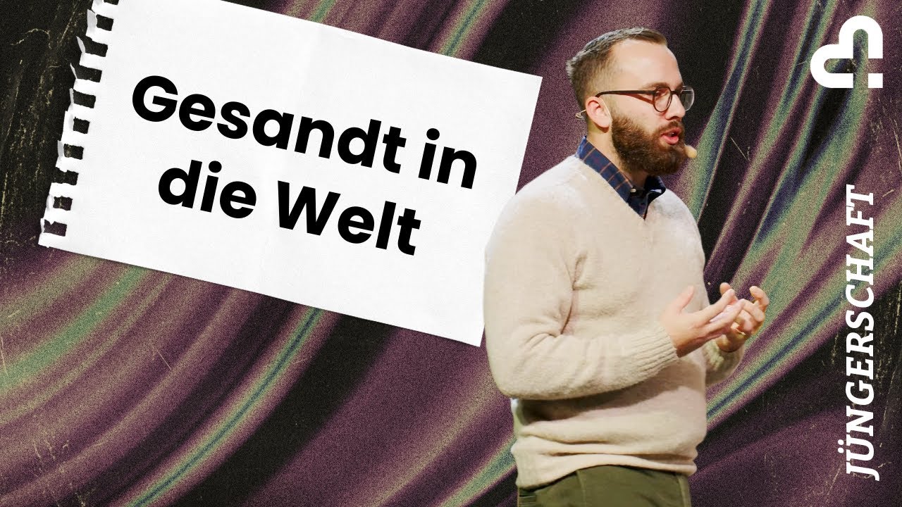 Gesandt in die Welt | 👥 Jüngerschaft | Jonas Aubert