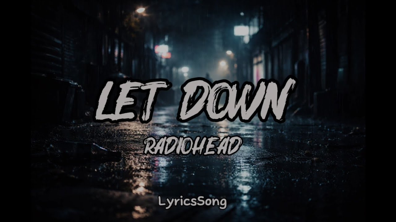 Let Down | RadioHead (Lyrics)