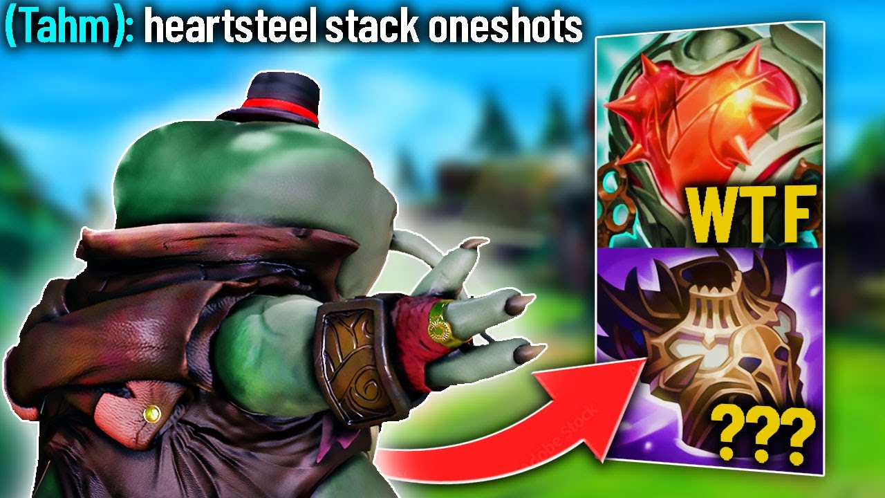HEARTSTEEL TAHM NOW ONESHOTS.. GG