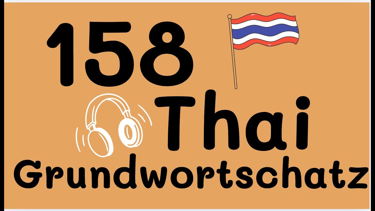 158 Wörter Thai / Im Alltag und im Urlaub/ Thai mit Jacky/  Thai  Deutsch