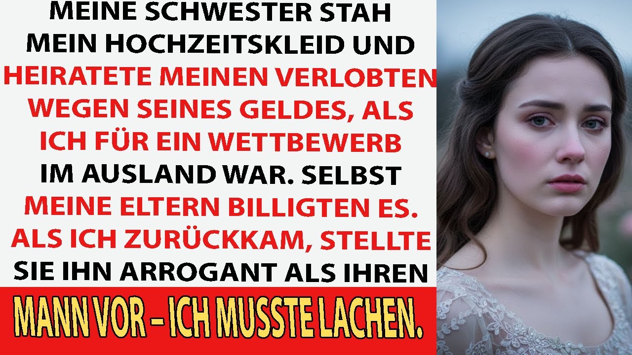 Auf Geschäftsreise stahl meine Schwester meinen Verlobten – sie heiratete ihn nur wegen seine