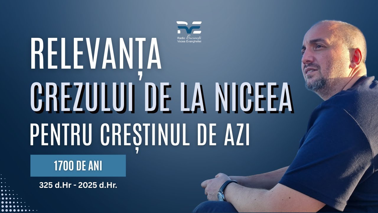 Relevanța crezului de la Niceea - Partea 1 | Alexandru Mihăilă #credinta #creștinism #radioonline