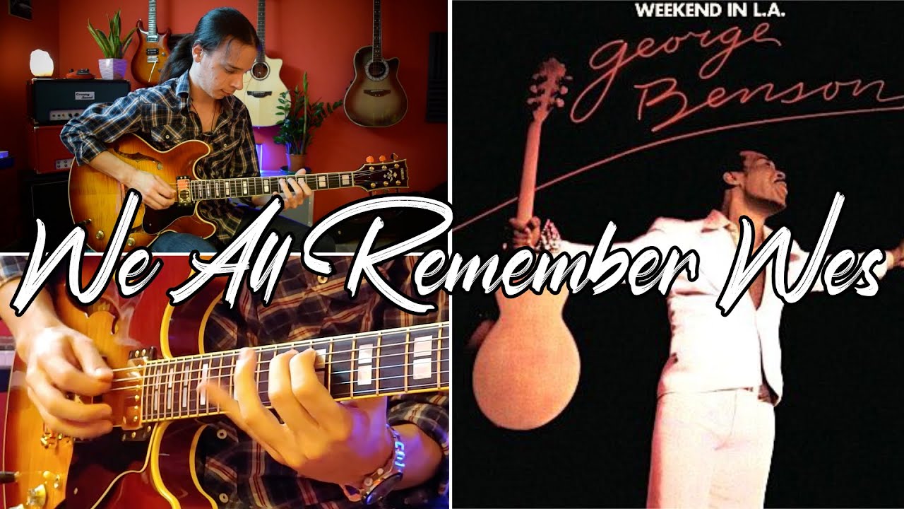 George Benson • We All Remember Wes • Gtr Solo (Weekend In L.A.)