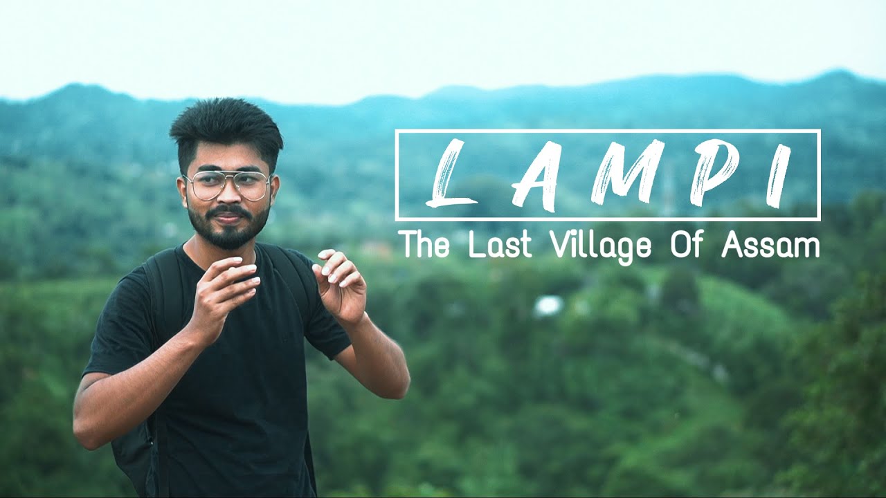 LAMPI | The Last Village of Assam | Coldest Place in Assam