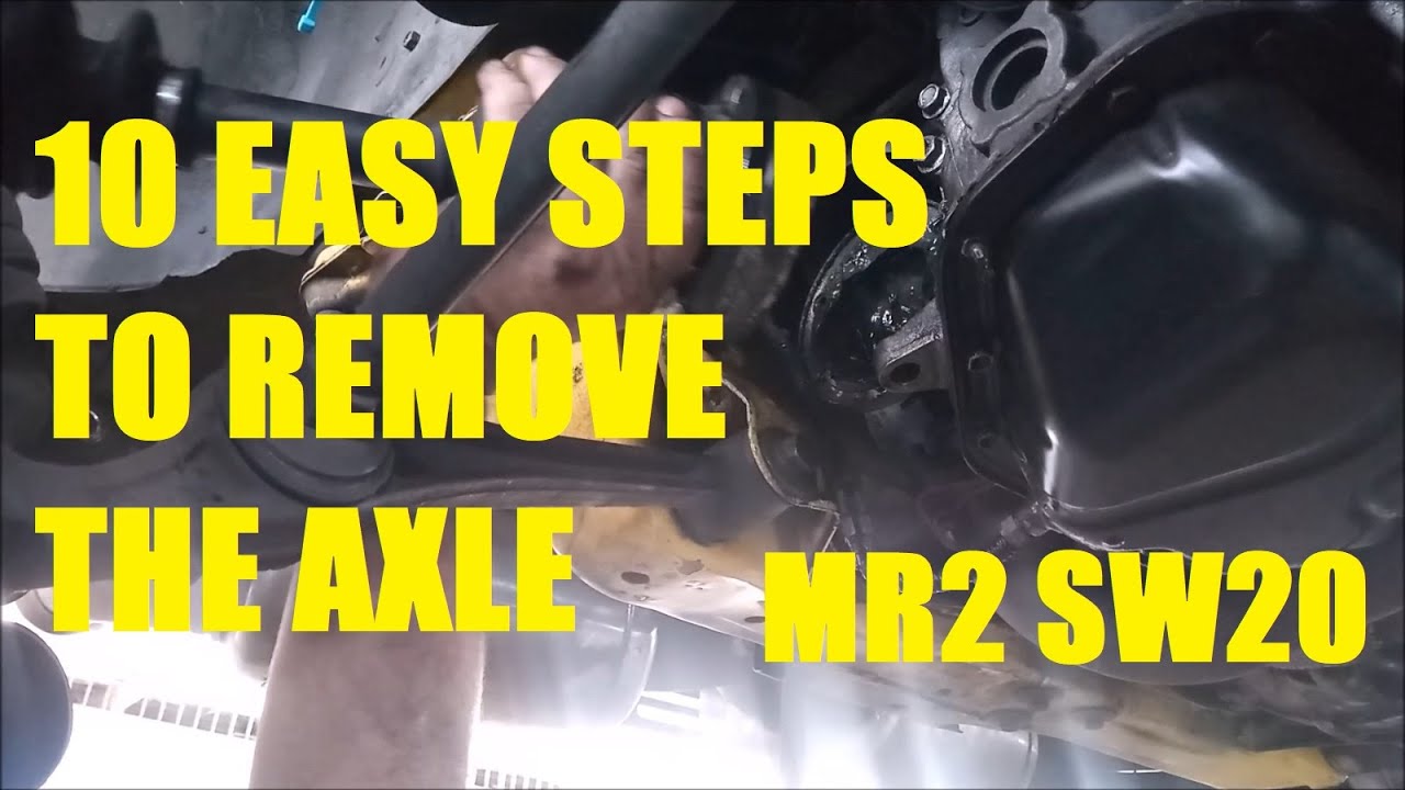 10 Easy Steps to Remove the Axle - Toyota MR2 SW20
