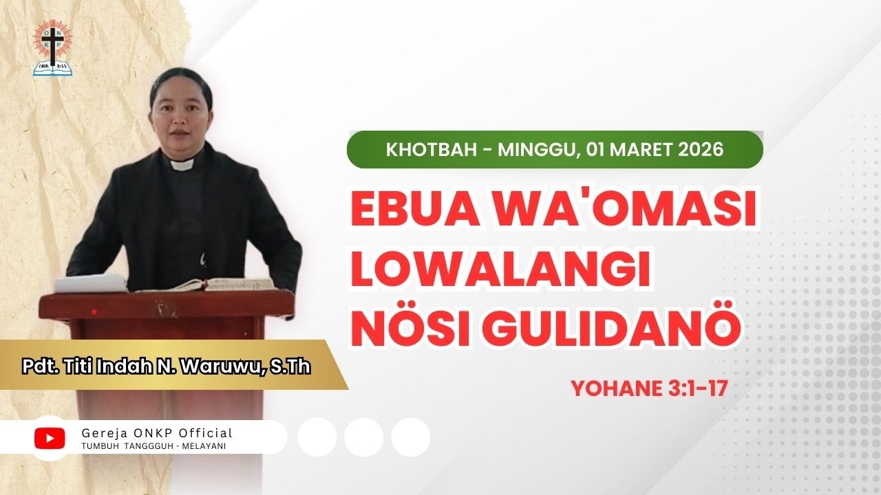 KASIH ALLAH BESAR AKAN DUNIA INI (YOHANES 3:1-17) || KHOTBAH – MINGGU, 01 MARET 2026