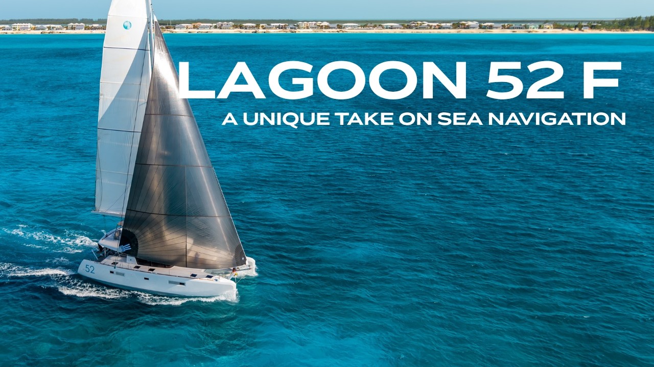 Lagoon 52 F: A Unique Take On Sea Navigation