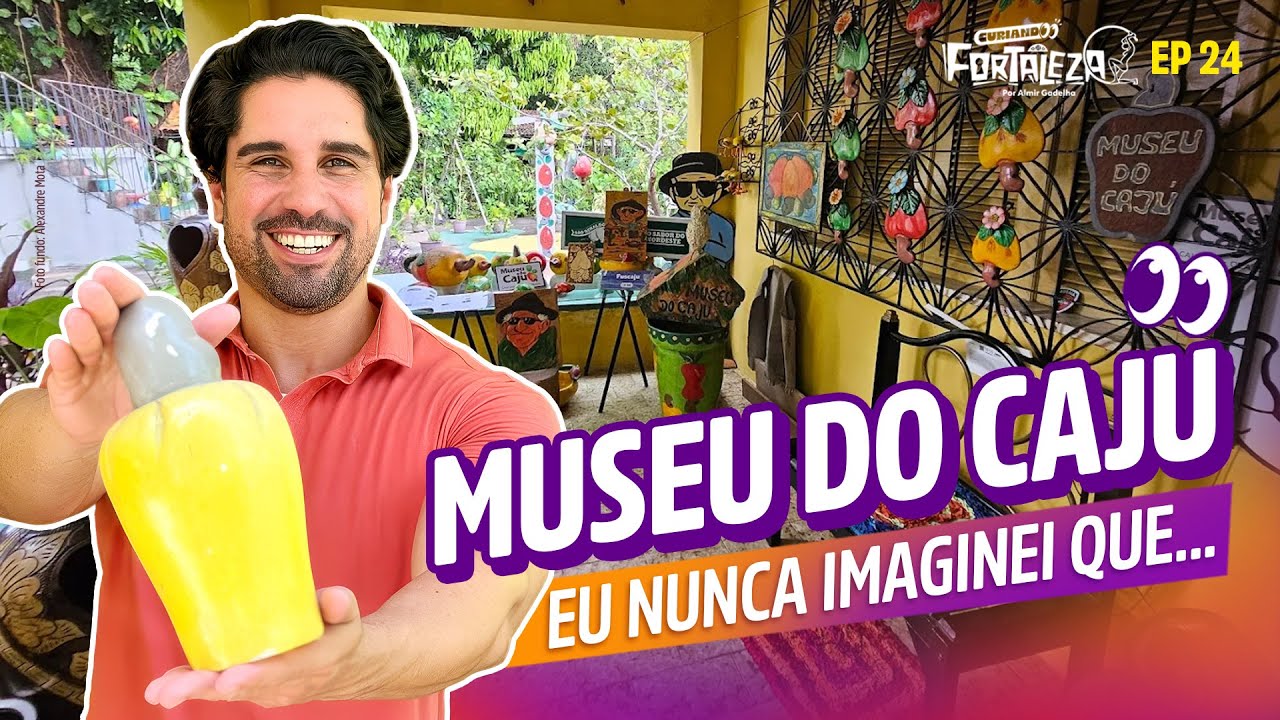CURIANDO FORTALEZA - MUSEU DO CAJU