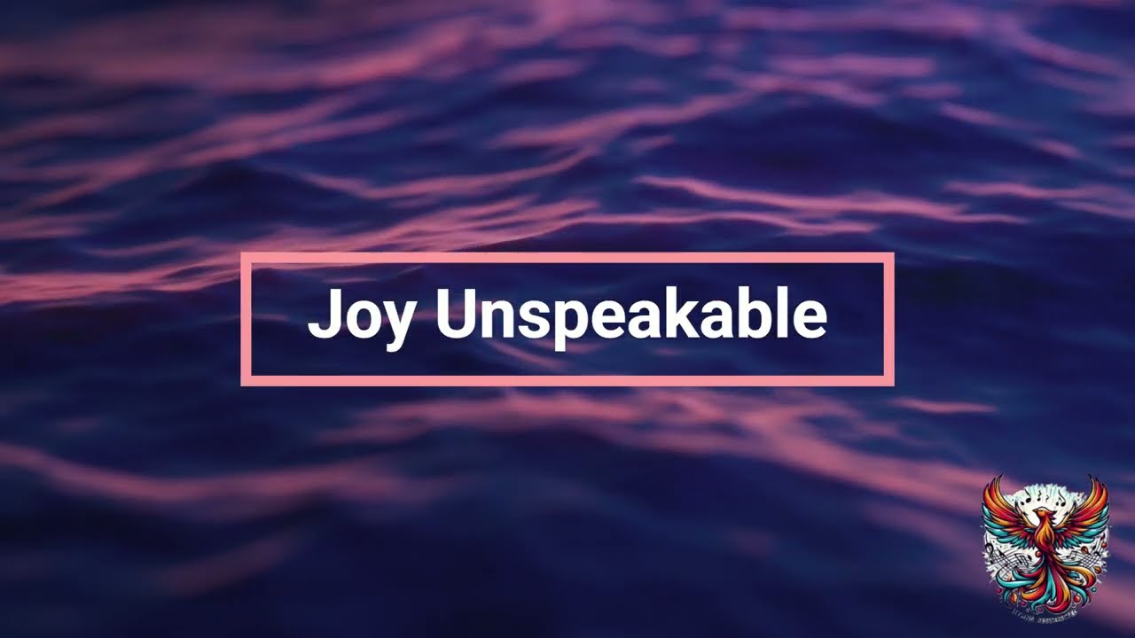 Joy Unspeakable (Remastered)