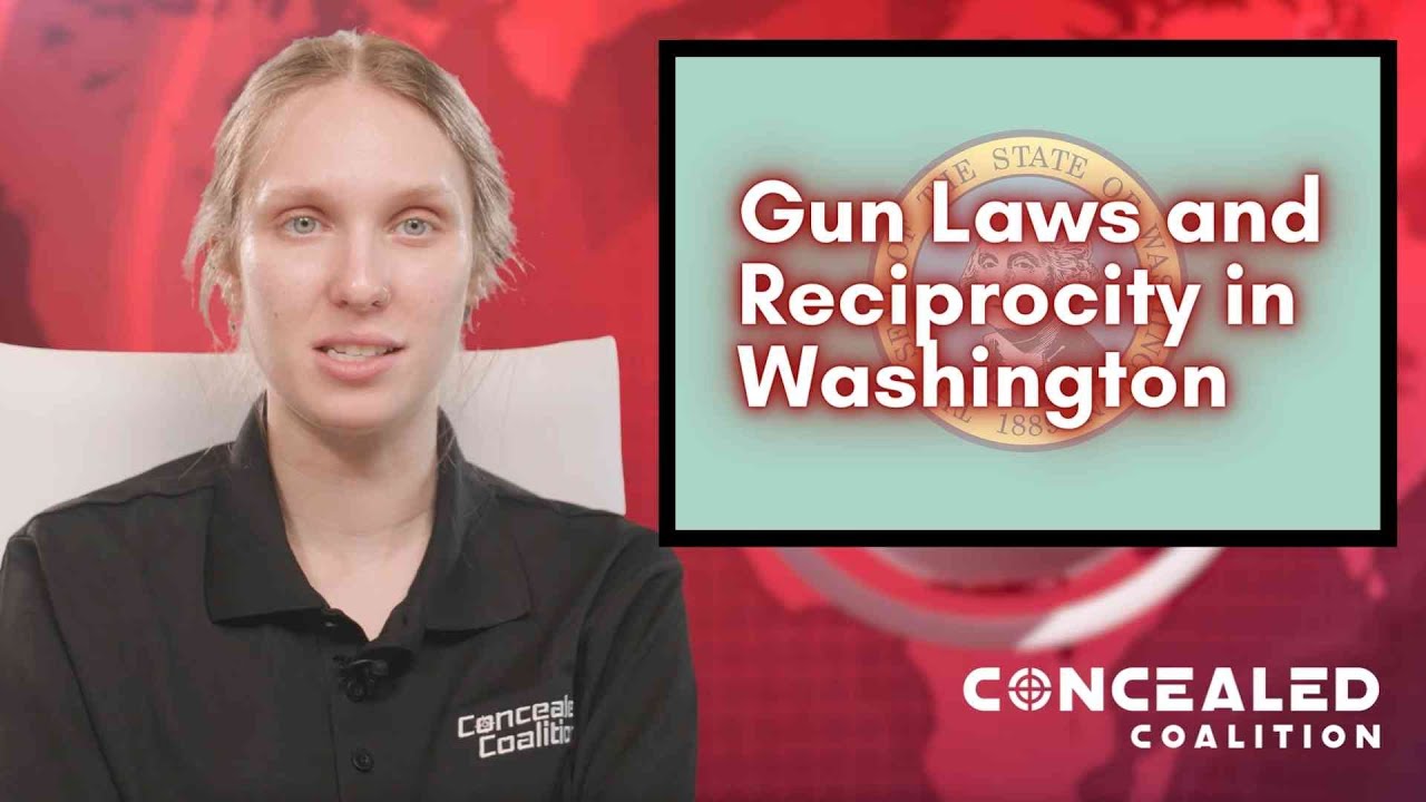2022 Gun Laws and Concealed Carry Reciprocity in Washington