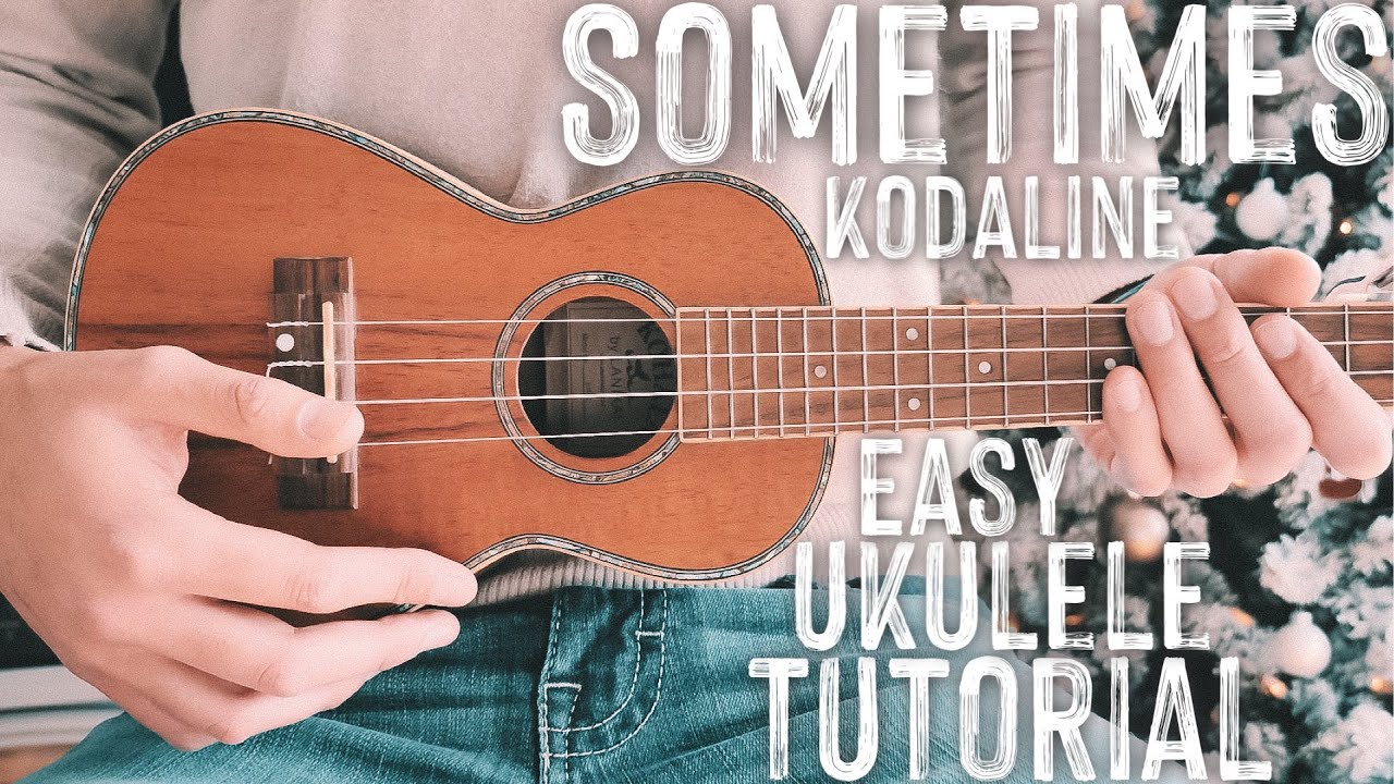 Sometimes Kodaline Ukulele Tutorial // Sometime Ukulele // Ukulele Lesson #835