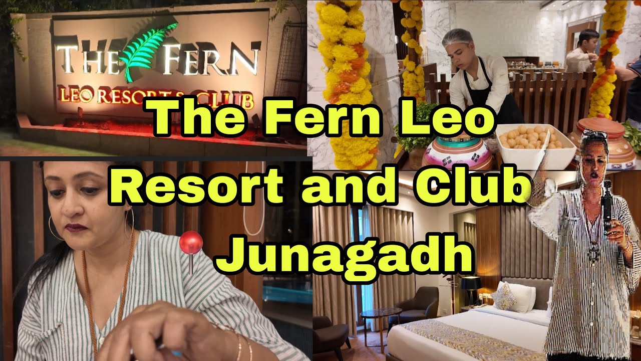 The FERN LEO RESORT and CLUB | JUNAGADH ,GUJARAT | Travel vlog | 
