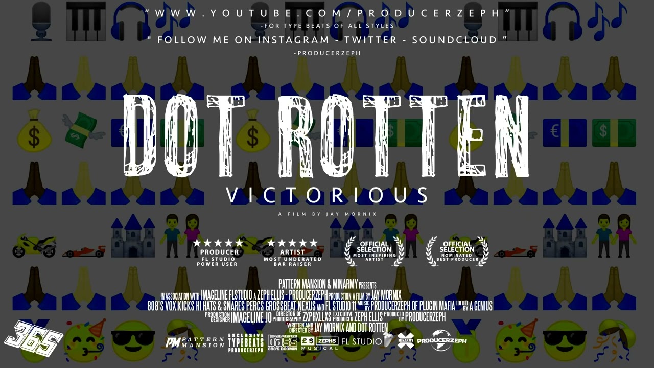 Dot Rotten - Victorious - Ft @SHRLT_ | Prod By ProducerZeph & GottiOnEm