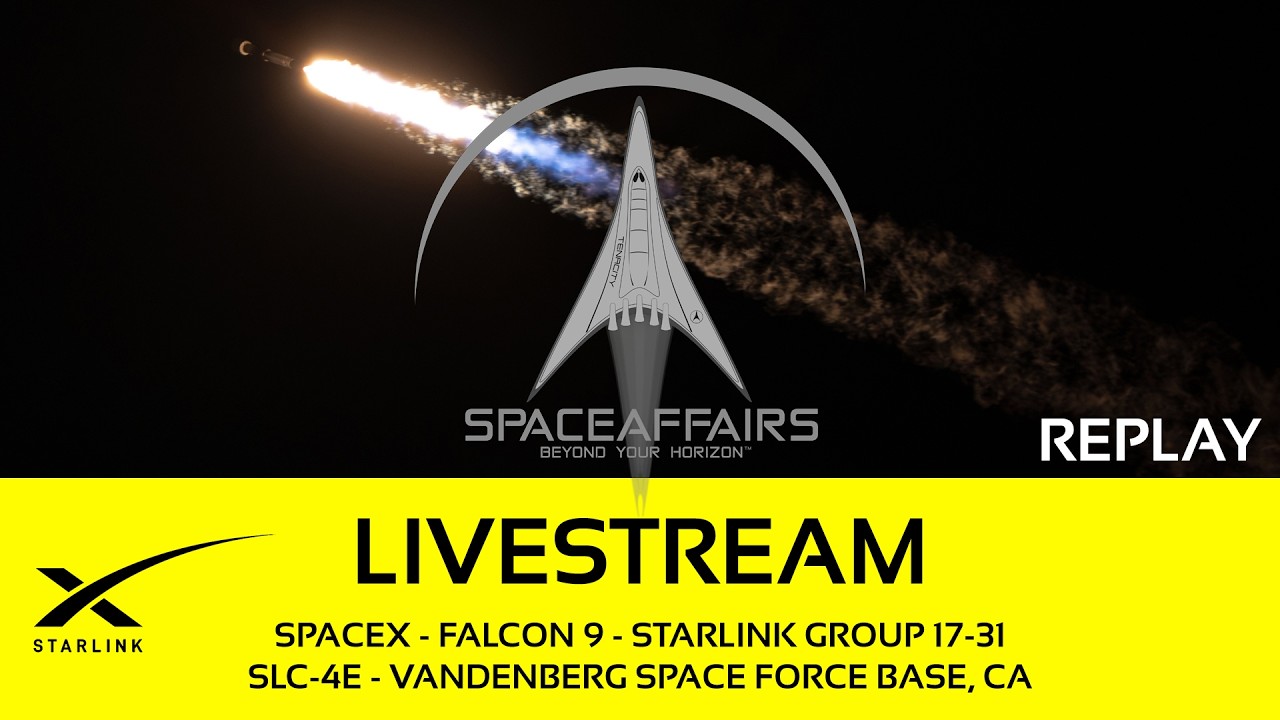 GO! - SpaceX - Falcon 9 - Starlink 17-31 - SLC-4E - Vandenberg SFB - Space Affairs Live