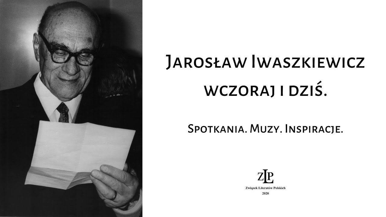 Jarosław Iwaszkiewicz wczoraj i dziś. Spotkania. Muzy. Inspiracje.