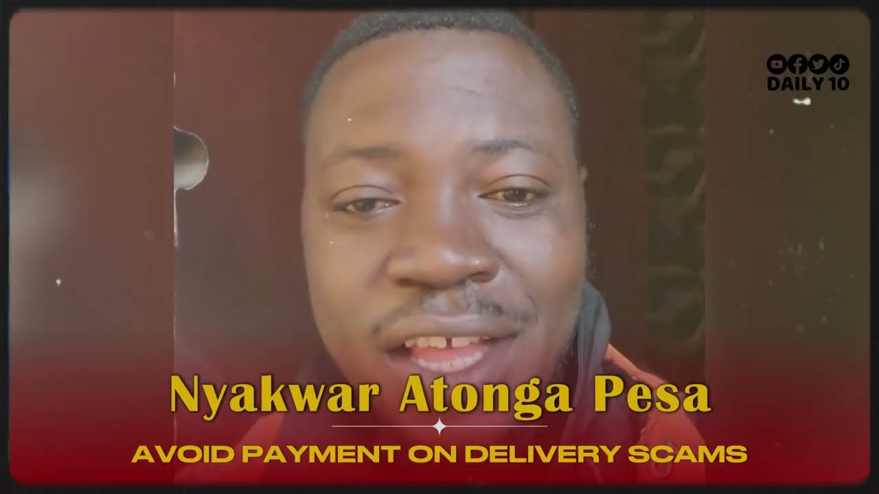 Buyer Beware: Pay On Delivery Scams || Nyakwar Pesa
