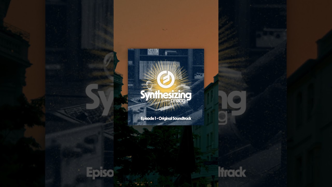 Synthesizing with Moog Episode 1: Listening | Soundtrack