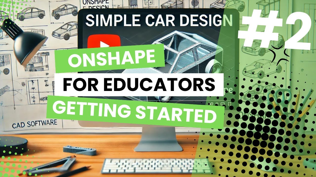 Intro to CAD: Designing a Simple Car in Onshape for Beginner Students