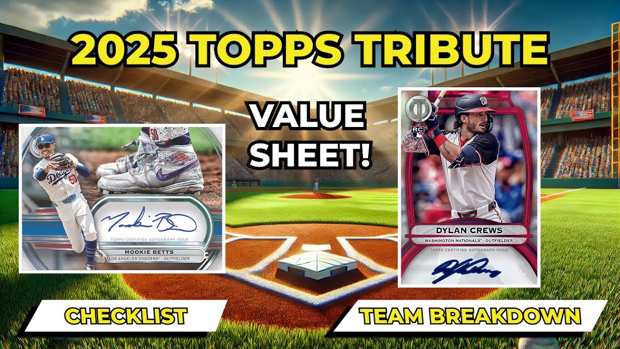 2025 TOPPS TRIBUTE🏟️ Preview, Value Sheet, Team Breakdown, and more!