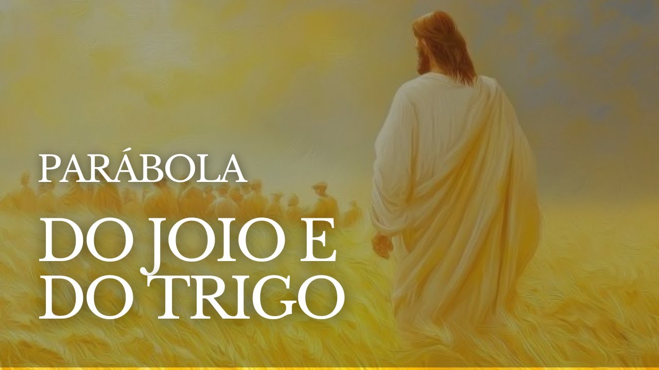 Parábola do Joio e do Trigo