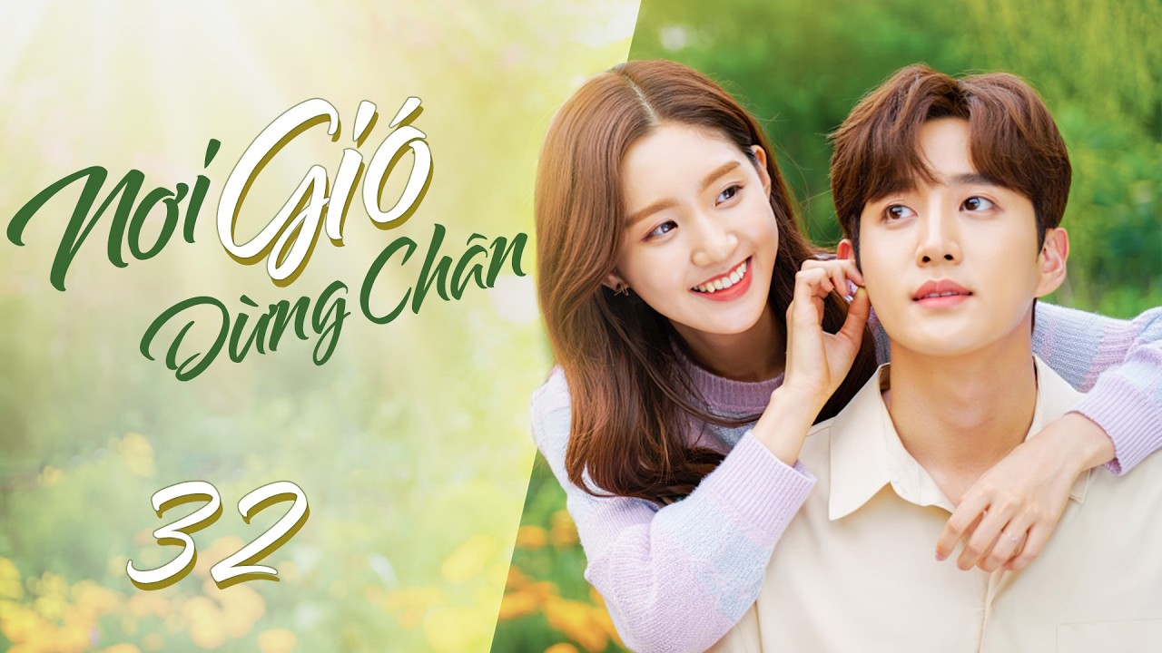 PHIM MỚI 2026 | NƠI GIÓ DỪNG CHÂN - Tập 32 | Phim Bộ Tình Cảm Gia Đình Đáng Xem Nhất 2026