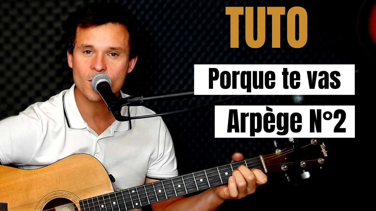 Tuto guitare Jeannette - Porque te vas Arp&egrave;ge N&deg;2 (Accords et Paroles)