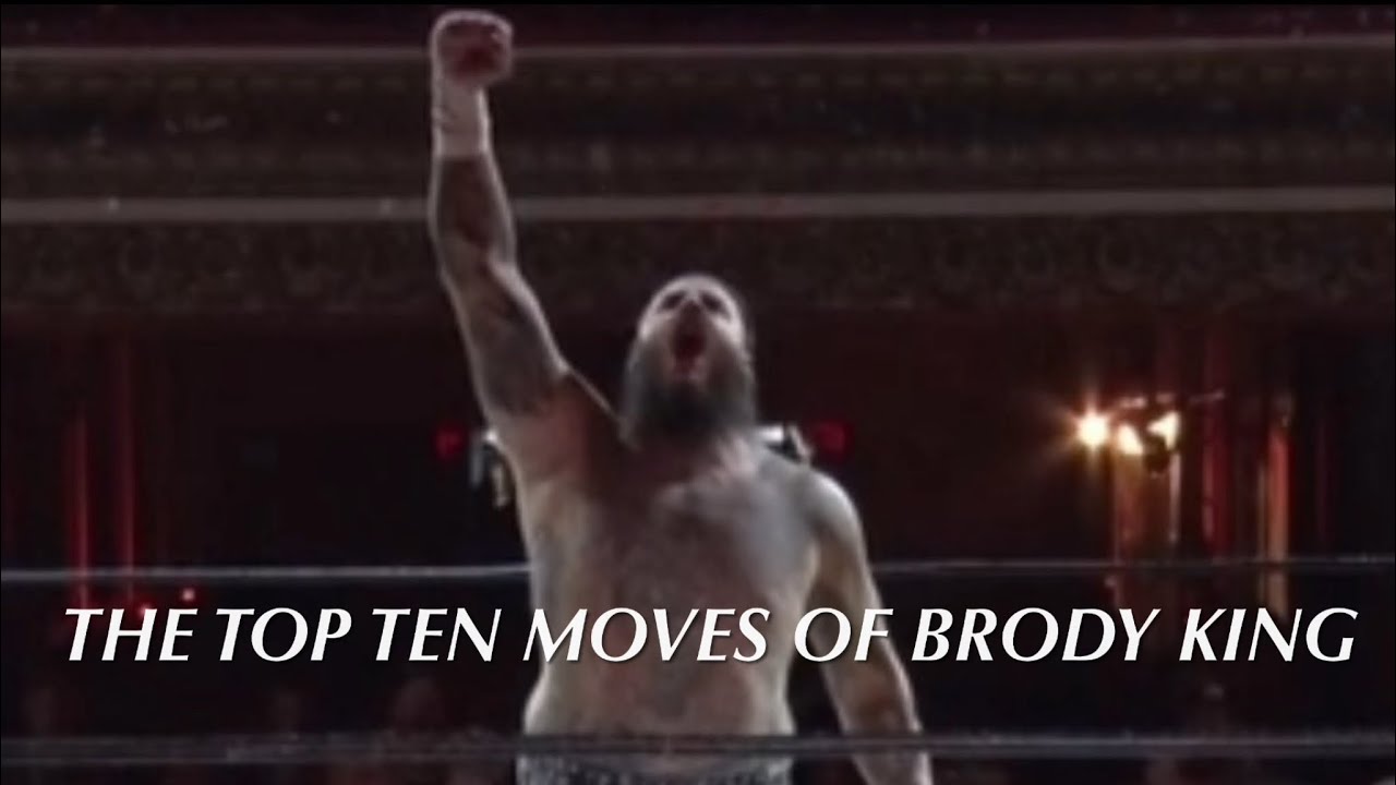The Top Ten Moves Of Brody King