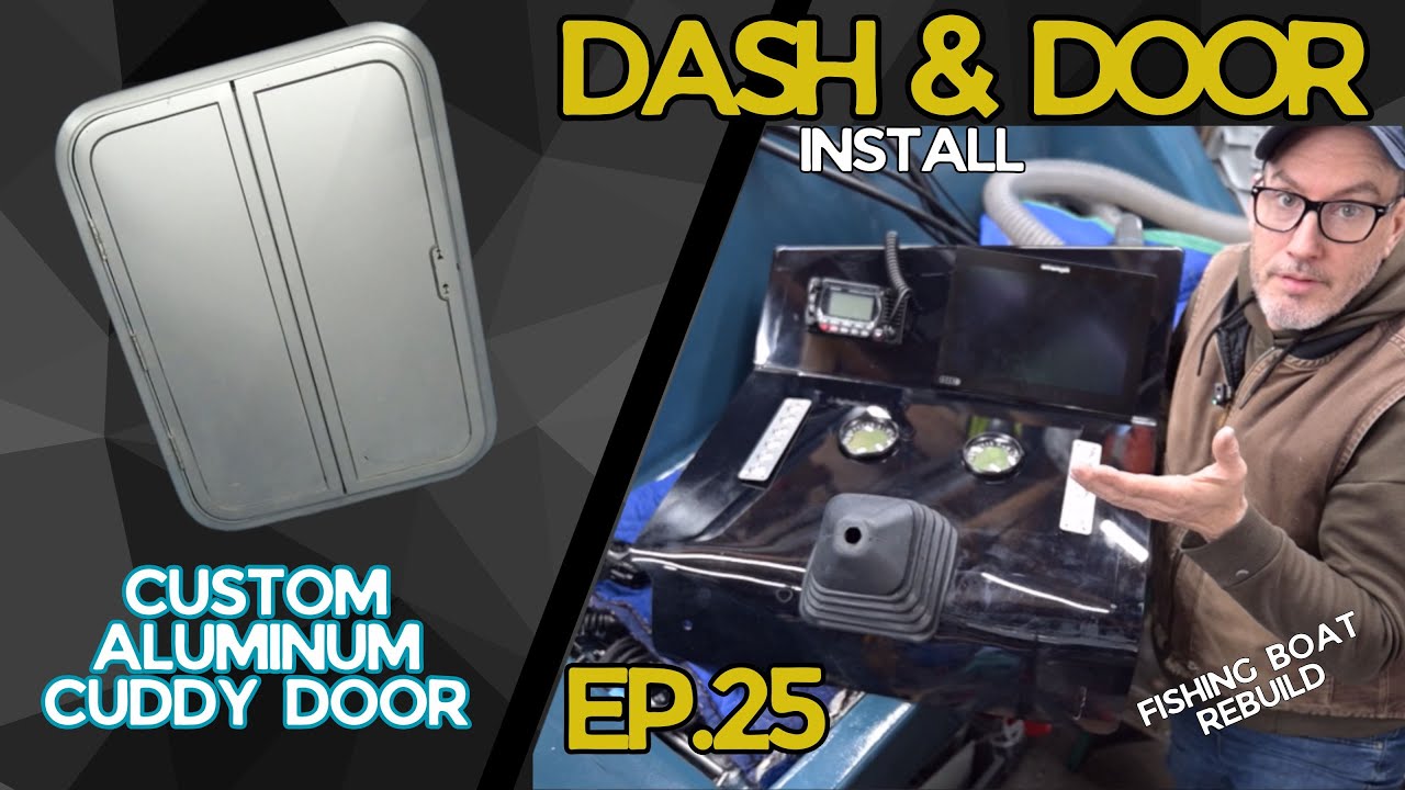 CUDDY CABIN DOOR, HATCH and DASH Install - EP 25- Fishing Boat REBUILD.