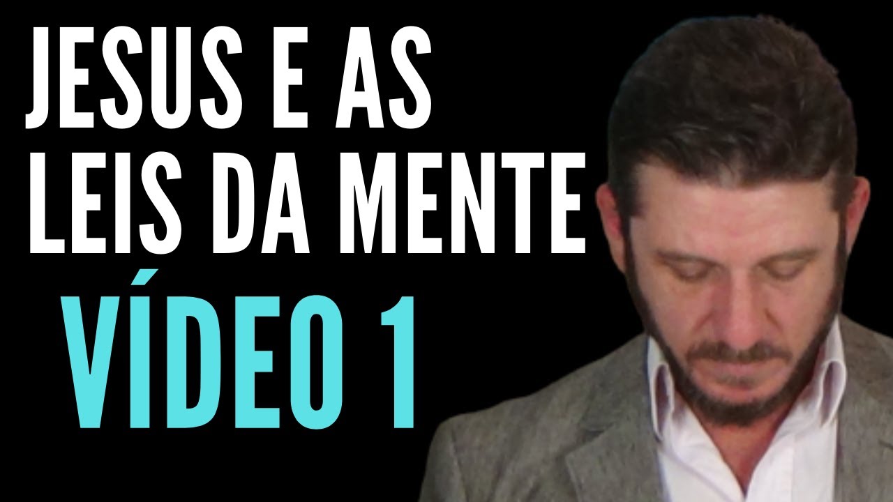 As Leis da mente ensinadas por Jesus