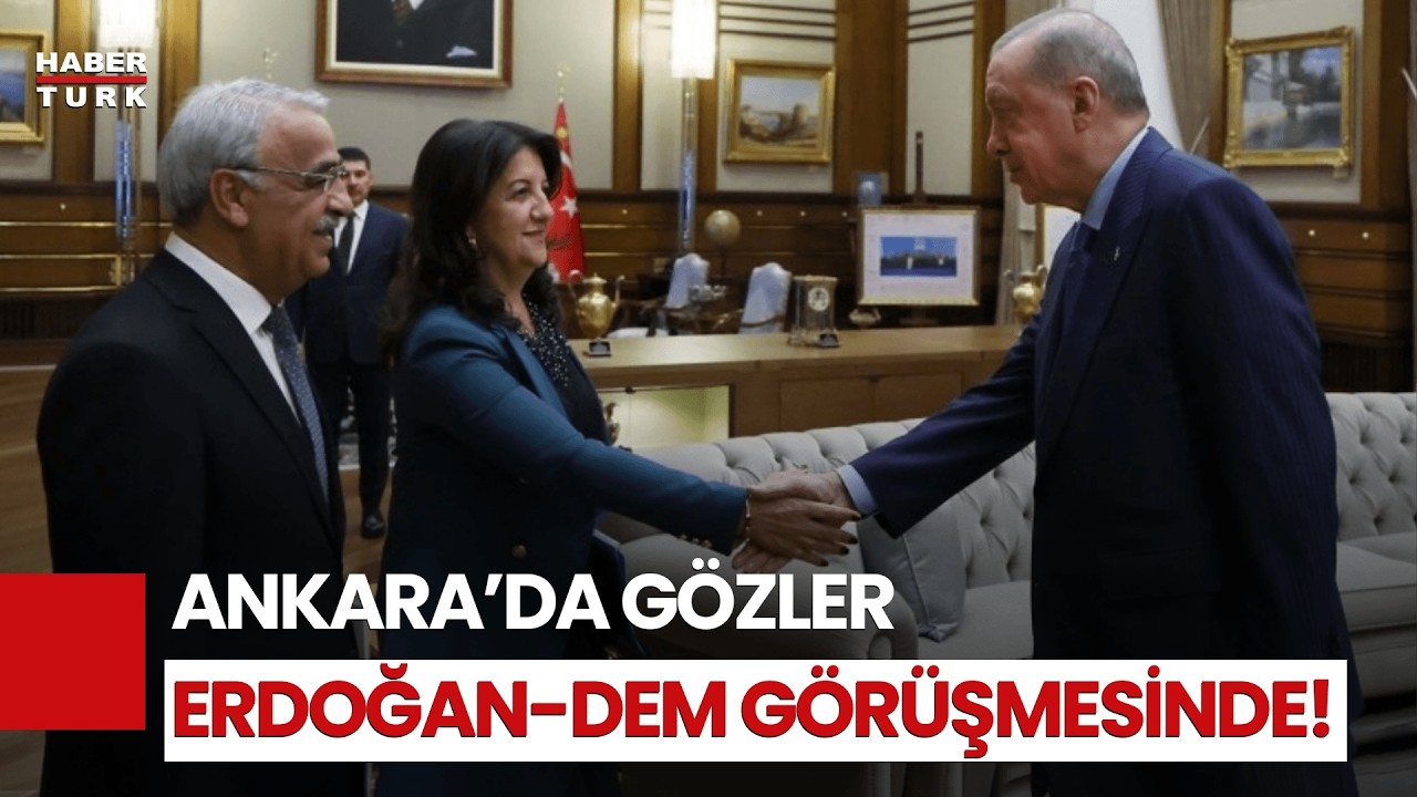 Erdoğan–DEM Parti Görüşmesi: Neler Konuşulacak?