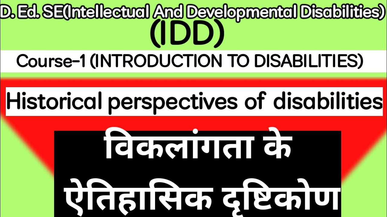 Historical perspectives of disability in hindi. D.Ed.SE(IDD) Course-1