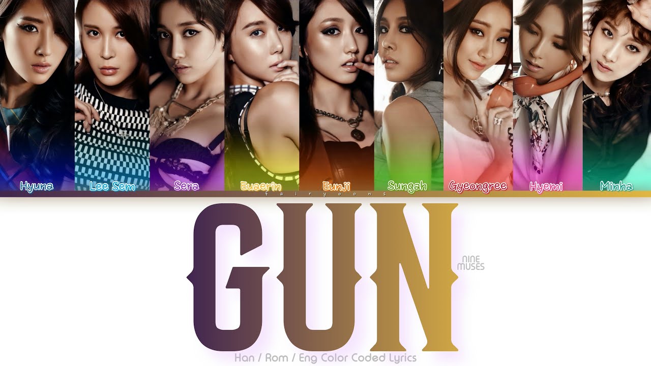Nine Muses (나인뮤지스) Gun Color Coded Lyrics (Han/Rom/Eng)