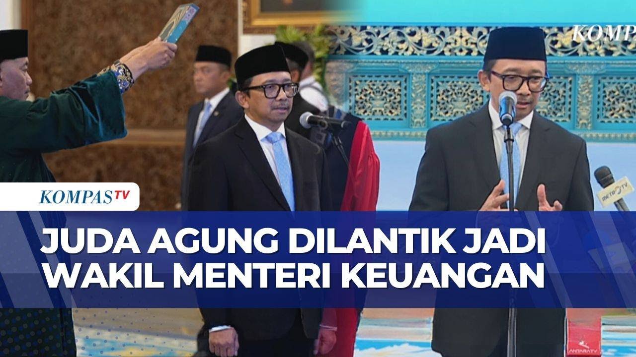 Presiden Prabowo Lantik Juda Agung sebagai Wamenkeu Pendamping Purbaya | SAPA MALAM