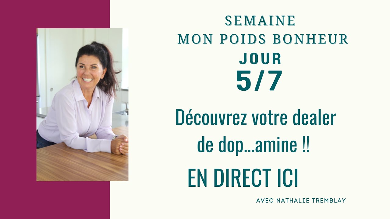 Semaine Mon Poids Bonheur Jour 5 : Découvrez votre dealer de dop...amine