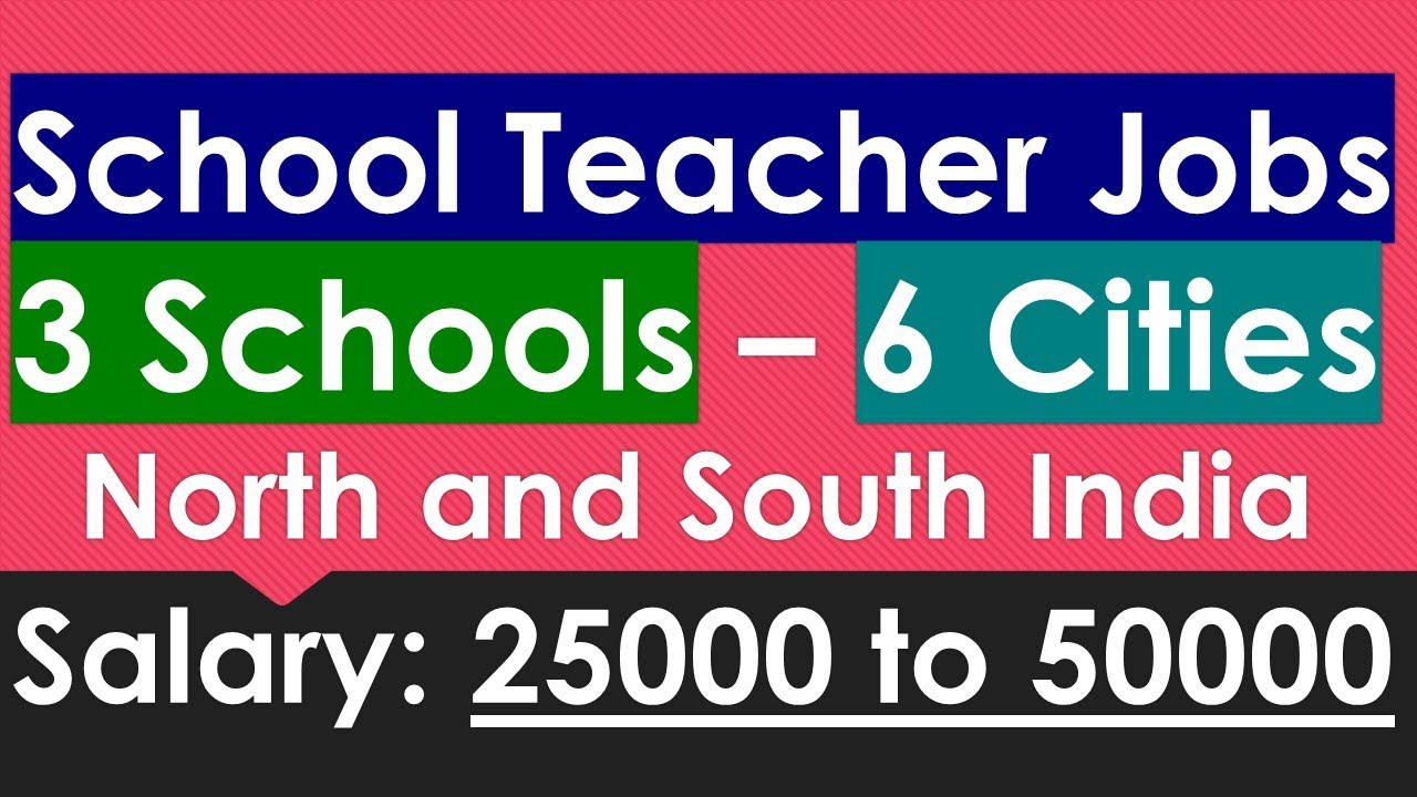 School Teacher Jobs |  6 Cities | North and South India | 25000 to 50000 Salary
