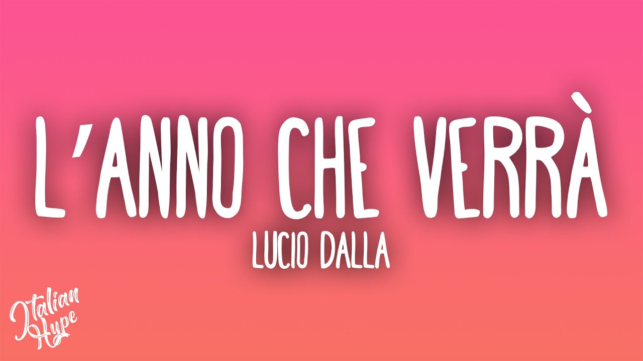 Lucio Dalla - L'anno che verrà
