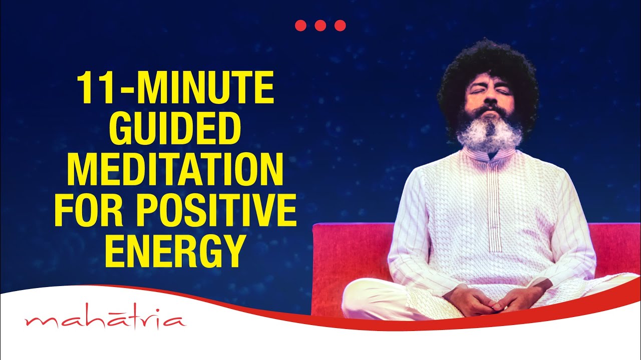 11-Minute Guided Meditation For Positive Energy | 11 Minutes Can Change Your Life With Mahatria
