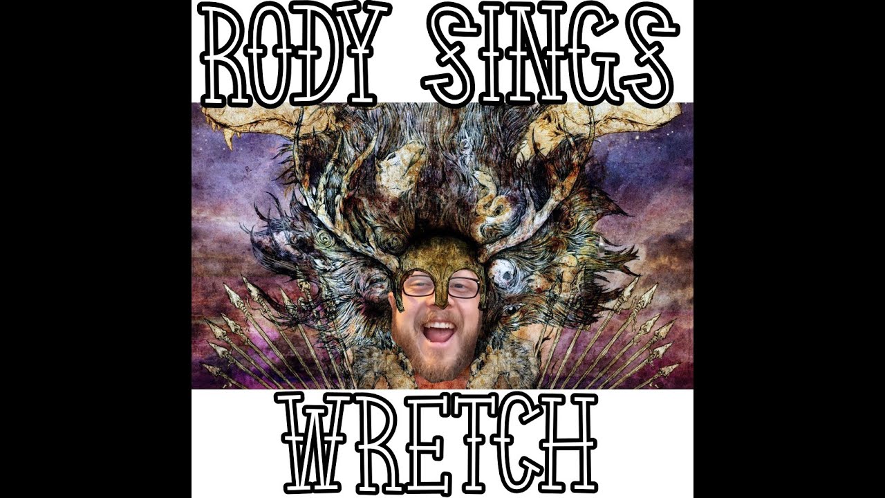 Rody Sings Wretch (Happy Birthday Fortress)