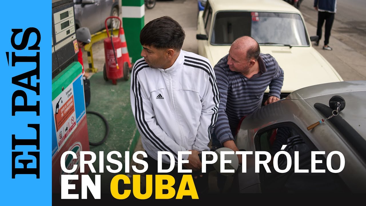 CUBA: Crisis de PETRÓLEO se agrava con DECRETO de TRUMP | EL PAÍS