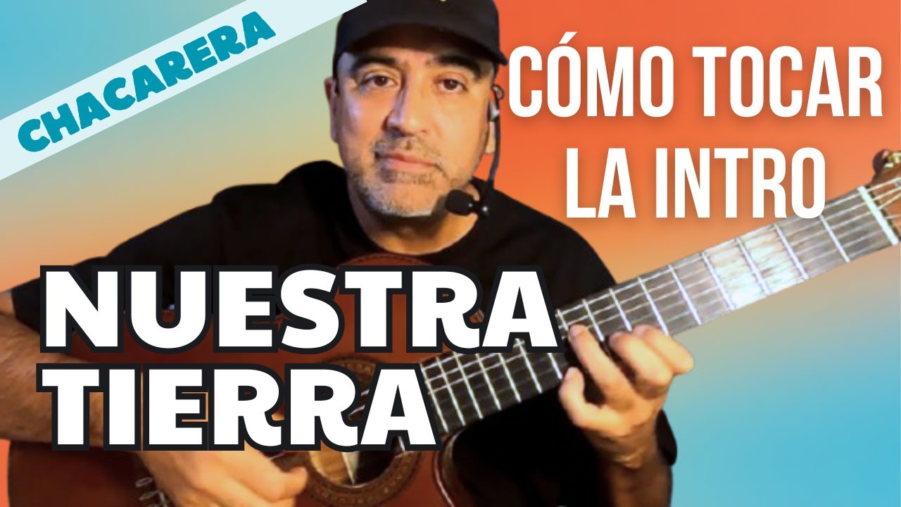 NUESTRA TIERRA (chacarera) - INTRO