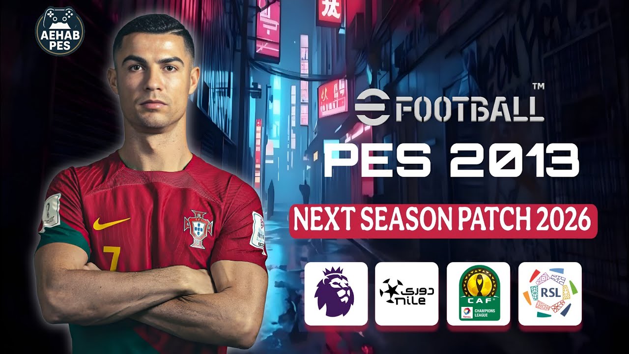 PES 2013 NEXT SEASON PATCH 2026 | LATEST PLAYER TRANSFERS | LATEST KITS + FACES