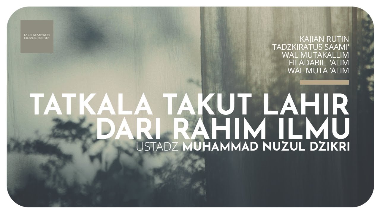 20. TATKALA TAKUT LAHIR DARI RAHIM ILMU