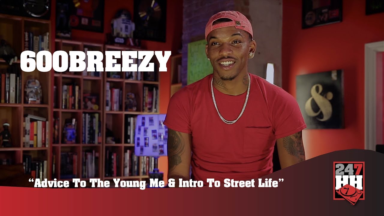 600Breezy - Advice To The Young Me & Intro To Street Life (247HH Exclusive)