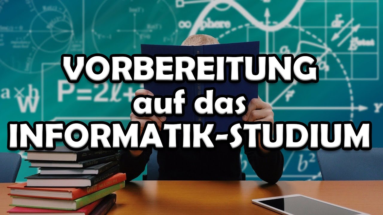 Vorbereitung auf das Informatik Studium