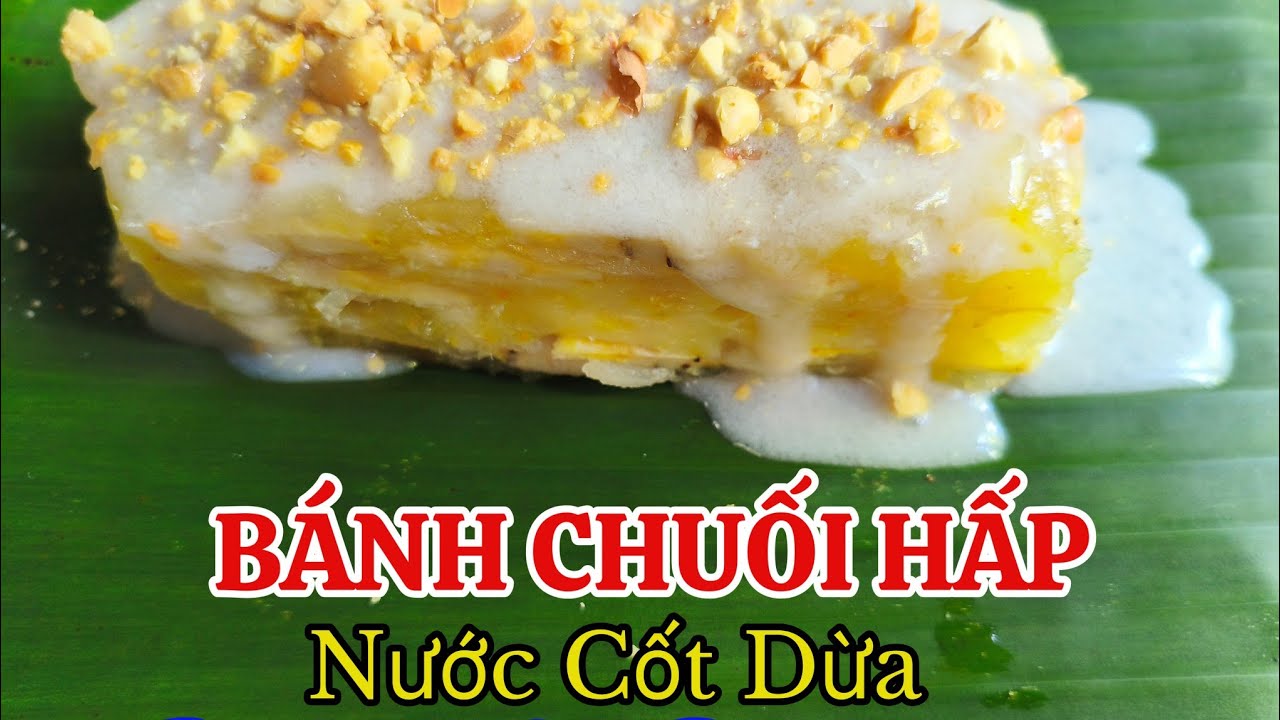 BÁNH CHUỐI HẤP NƯỚC CỐT DỪA -STEAMED BANANA CAKE WITH COCONUT MILK