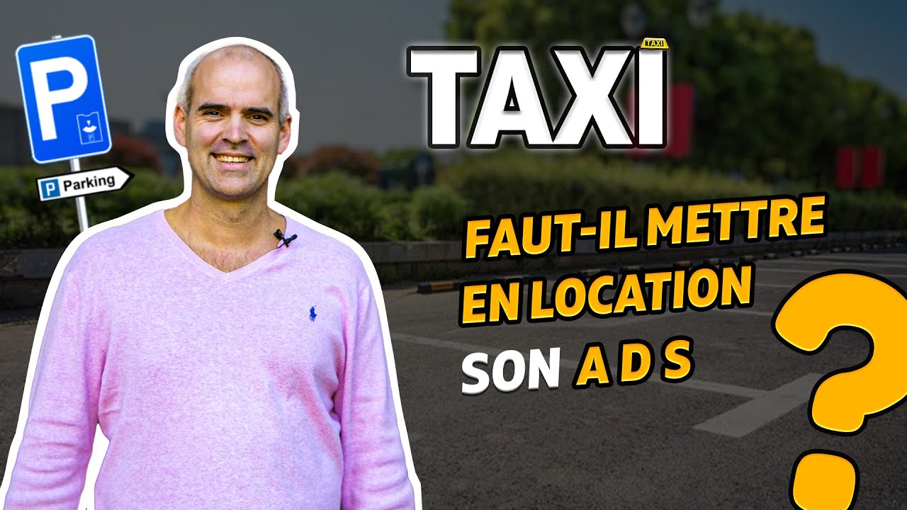 🚕TAXIS I💲Louer ou vendre votre autorisation de stationnement (ADS) ❓