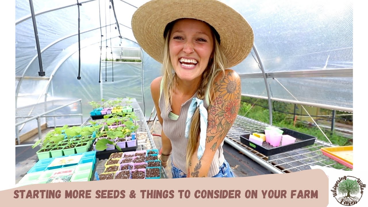 Starting MORE seeds & things to Consider on your Farm!