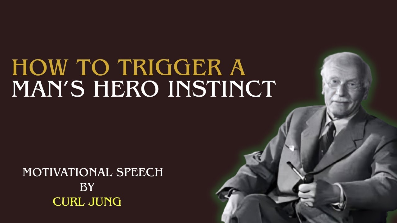 How to Trigger a Man&rsquo;s Hero Instinct  | Carl Jung Motivation